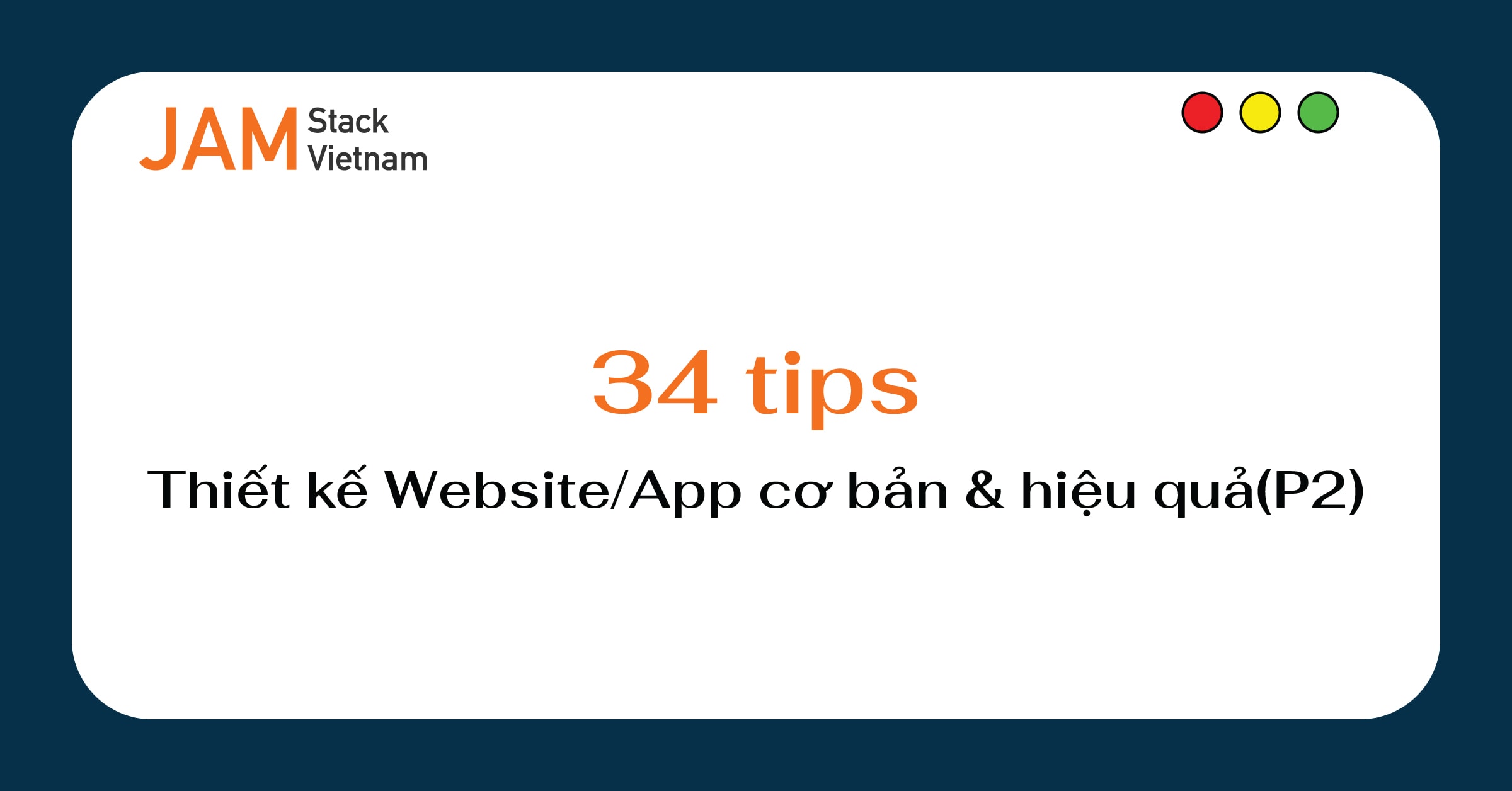 34 tips tối ưu thiết kế giao diện website/app cơ bản và hiệu quả (P2)