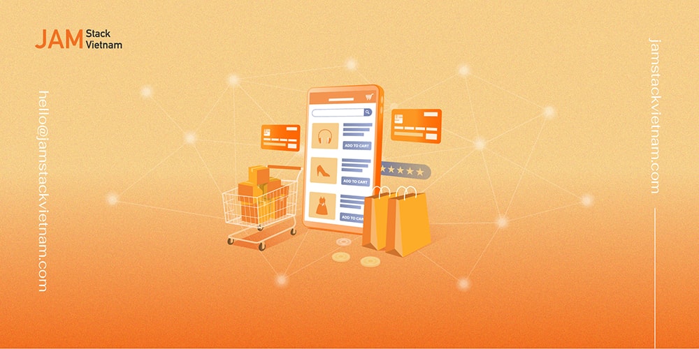 Tại sao nên sử dụng kiến trúc Jamstack cho những website E-commerce có quy mô lớn?
