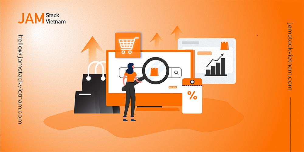 Không có Jamstack trong ecommerce, website bán hàng vẫn hoạt động, nhưng…