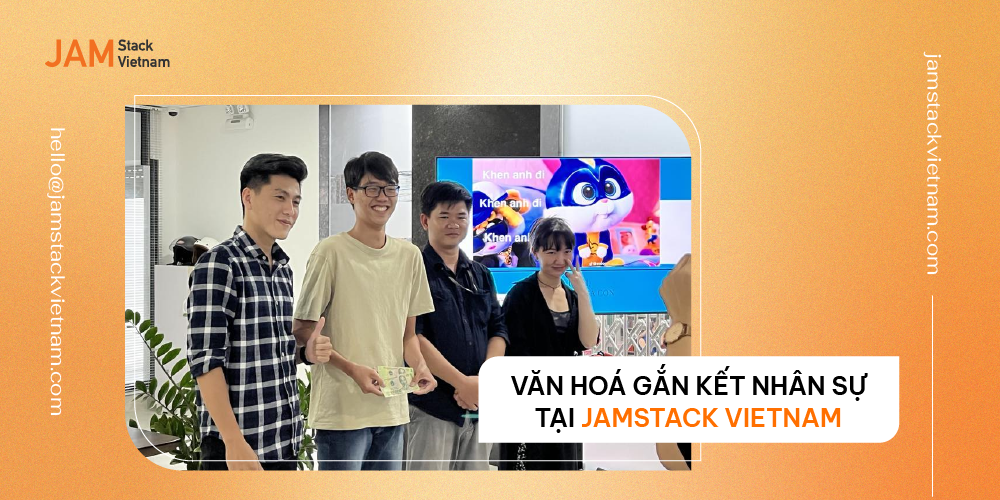 Lightning Talk: Văn hoá gắn kết nhân sự tại JAMstack Vietnam