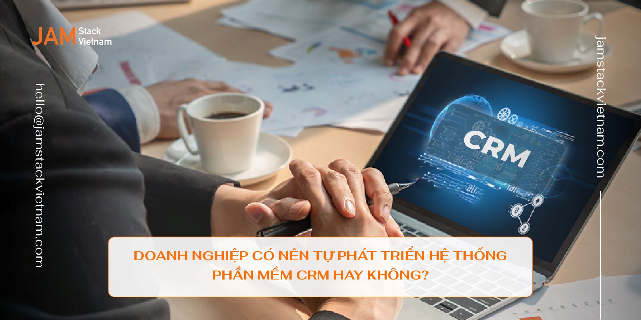 Doanh nghiệp có nên tự phát triển hệ thống phần mềm CRM hay không?