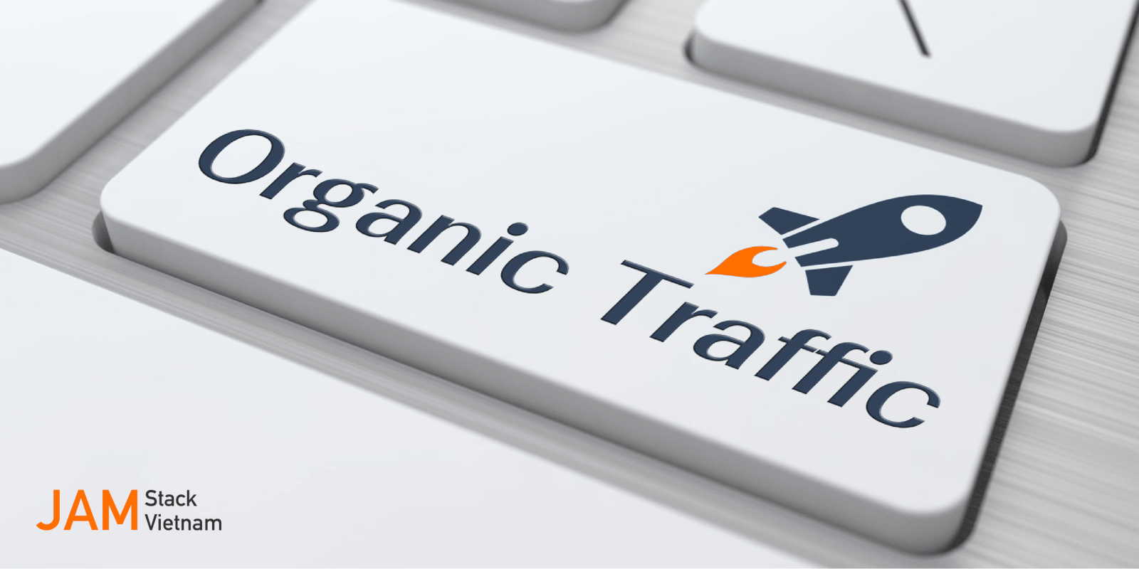 Organic traffic là gì? các mẹo tăng Organic Traffic (lượt truy cập tự nhiên) Phần 1